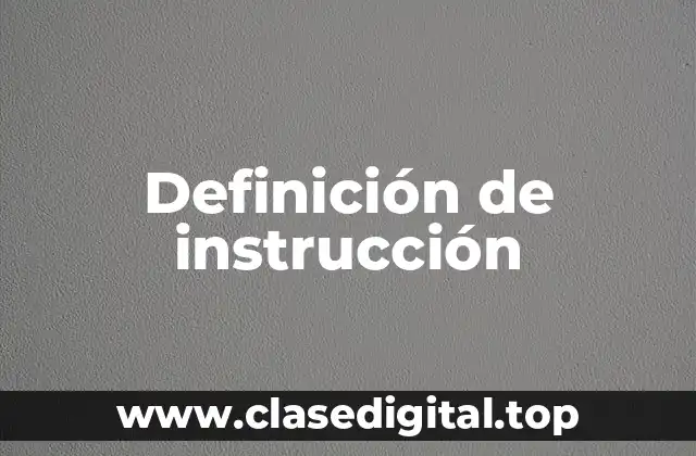 Definición de instrucción