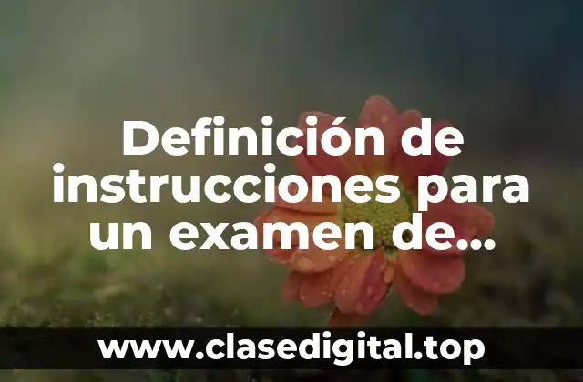 Definición de instrucciones para un examen de opción múltiple