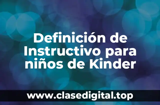 Definición de Instructivo para niños de Kinder