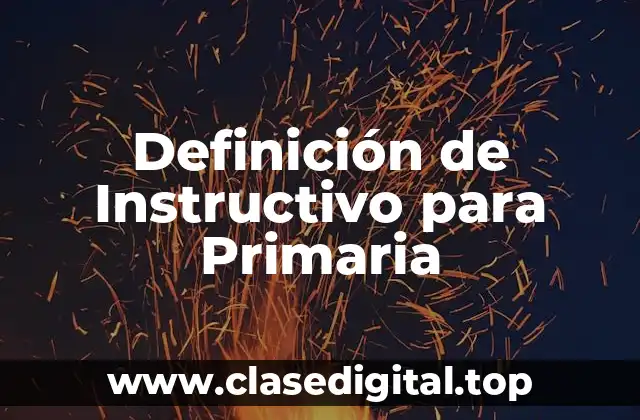 Definición de Instructivo para Primaria