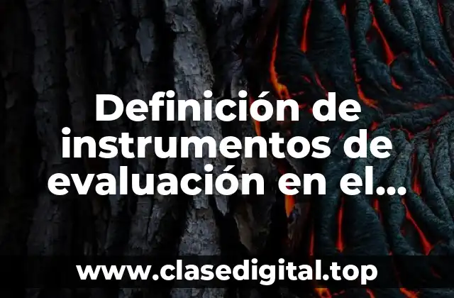Definición de instrumentos de evaluación en el enfoque constructivista