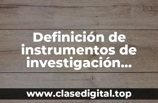 Definición de instrumentos de investigación cualitativa de la evaluación