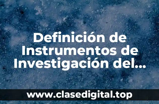 Definición de Instrumentos de Investigación del Aprendizaje