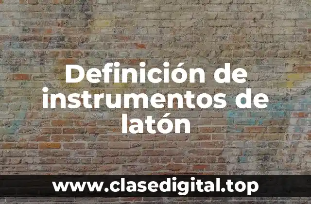 Definición de instrumentos de latón