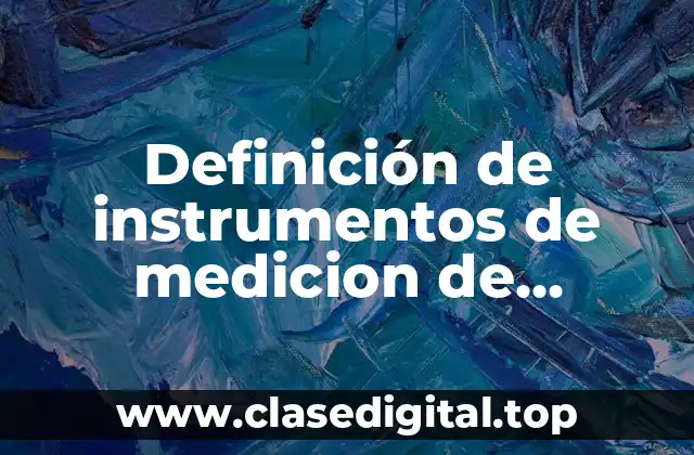 Definición de instrumentos de medicion de longitud