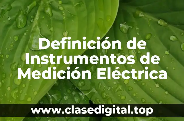 Definición de Instrumentos de Medición Eléctrica