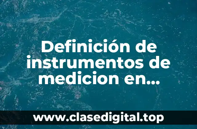Definición de instrumentos de medicion en investigación
