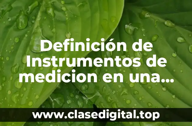 Definición de Instrumentos de medicion en una investigación