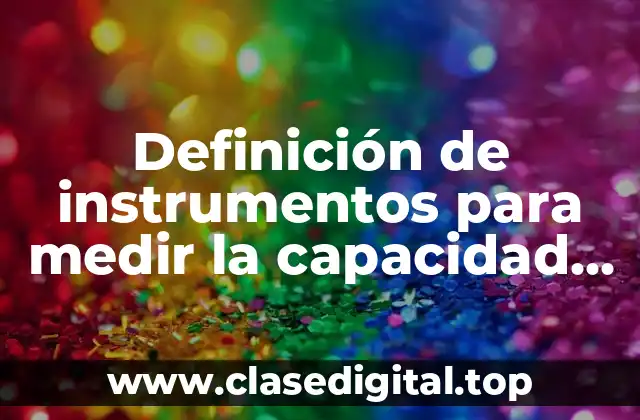 Definición de instrumentos para medir la capacidad en un comercio
