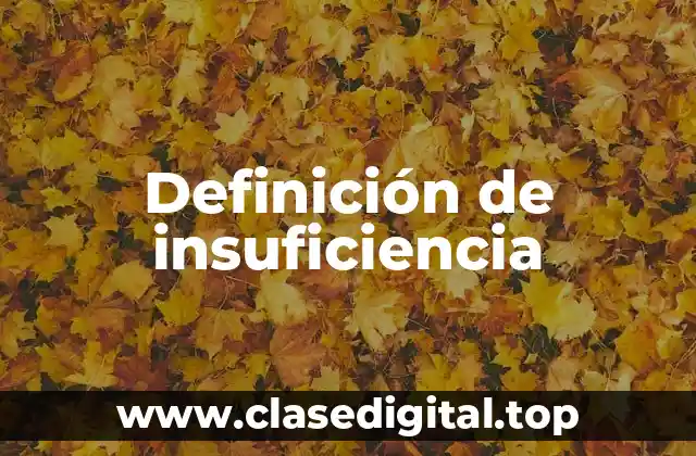 Definición de insuficiencia