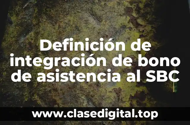 Definición de integración de bono de asistencia al SBC