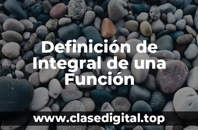 Definición de Integral de una Función