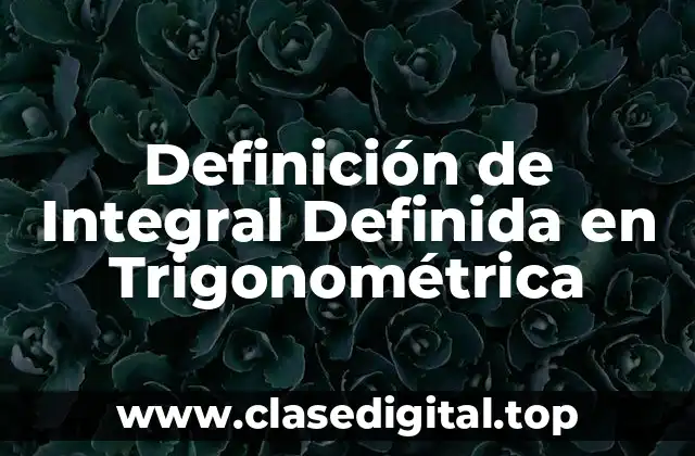 Definición de Integral Definida en Trigonométrica