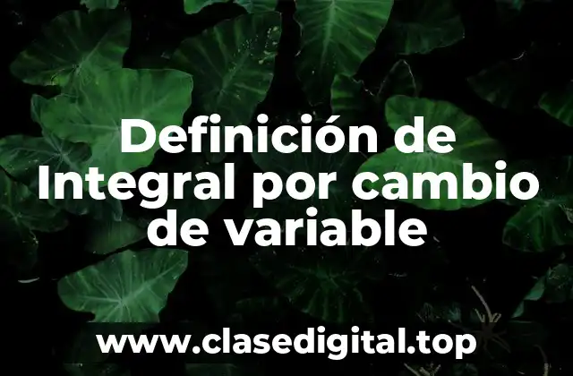 Definición de Integral por cambio de variable