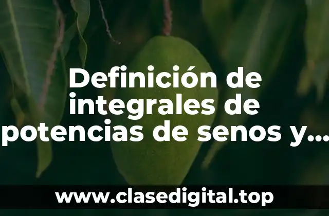 Definición de integrales de potencias de senos y cosenos