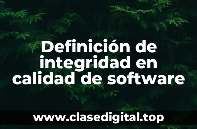 Definición de integridad en calidad de software