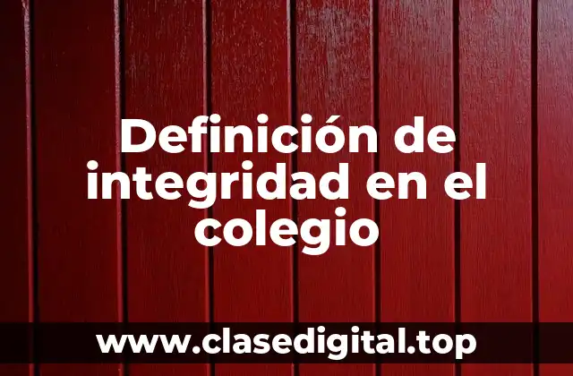 Definición de integridad en el colegio