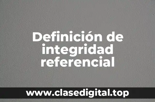 Definición de integridad referencial