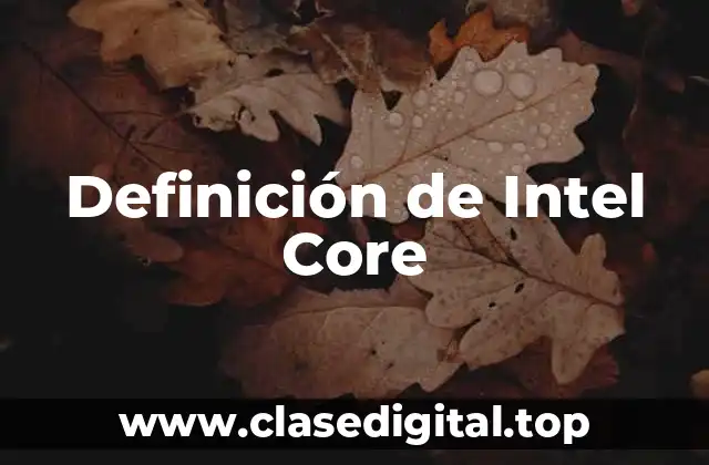 Definición de Intel Core