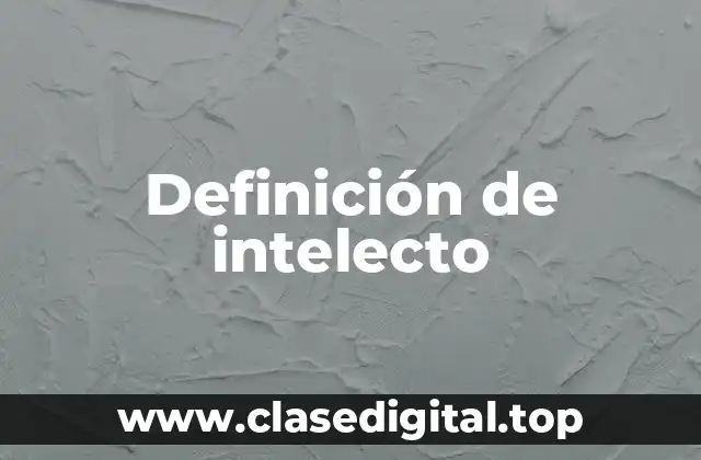 Definición de intelecto