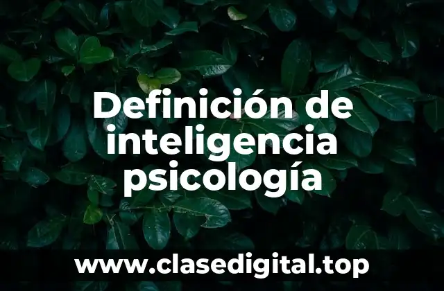 Definición de inteligencia psicología