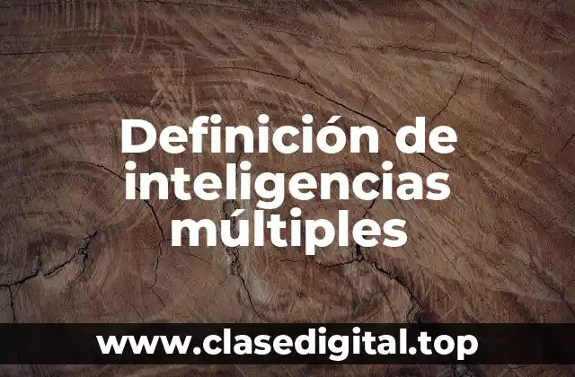 Definición de inteligencias múltiples