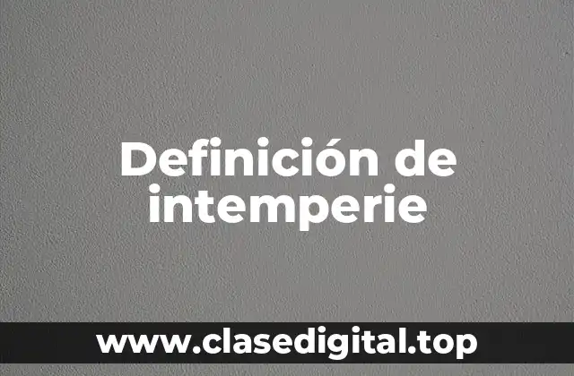 Ejemplos de intemperie