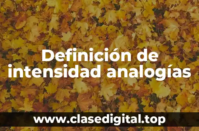 Definición de intensidad analogías