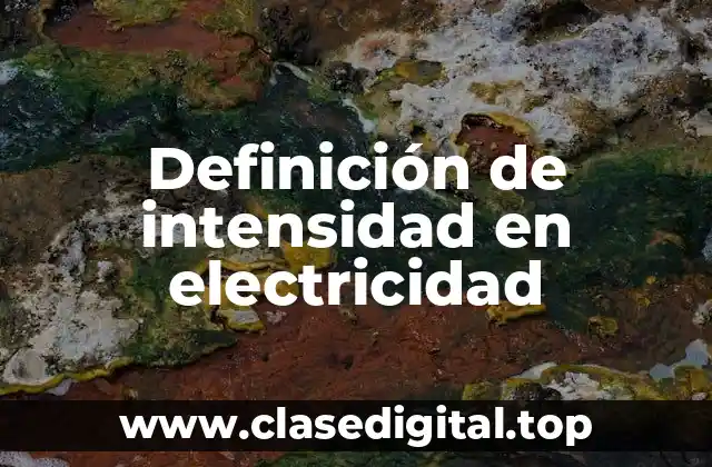 Definición de intensidad en electricidad