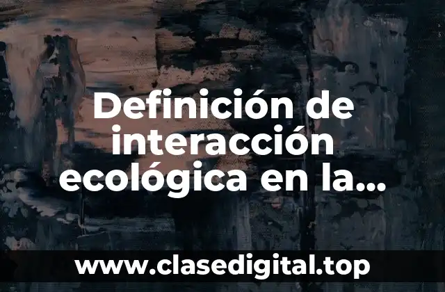 Definición de interacción ecológica en la CDMX