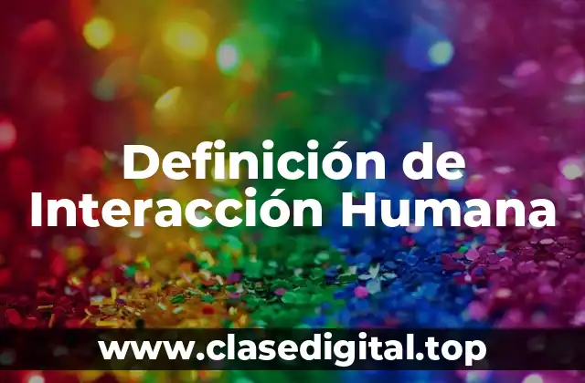 Definición de Interacción Humana