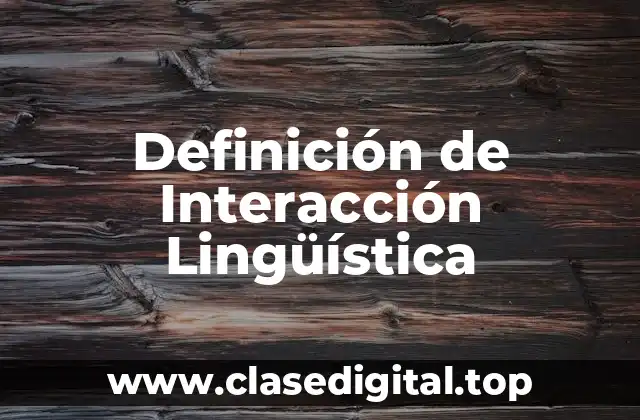 Definición de Interacción Lingüística