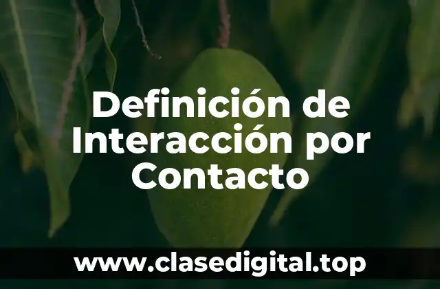 Definición de Interacción por Contacto