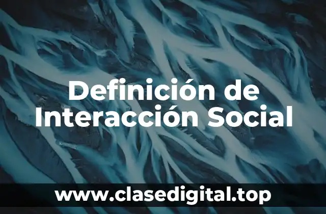 Ejemplos de Interacción Social