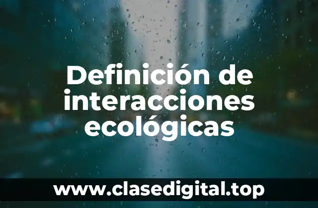 Definición de interacciones ecológicas