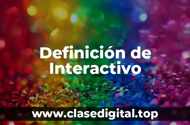 Definición de Interactivo