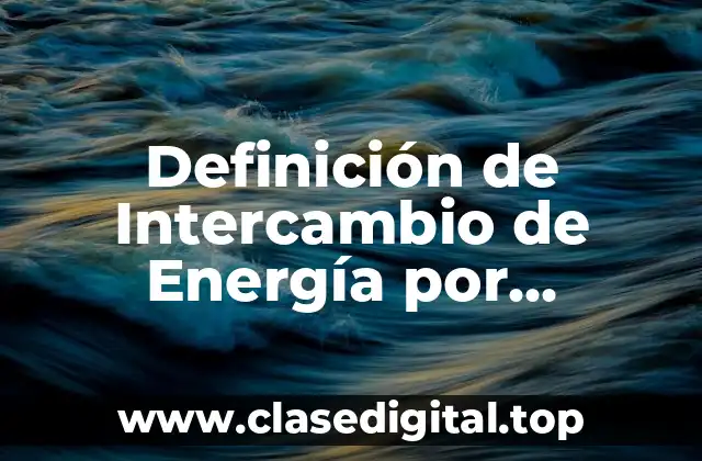 Definición de Intercambio de Energía por Conducción