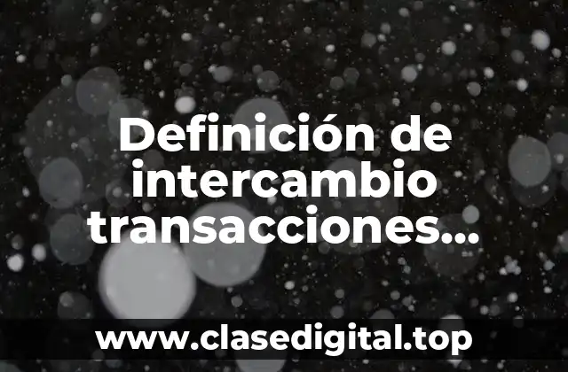 Definición de intercambio transacciones relaciones en marketing