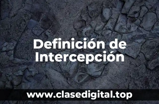 Definición técnica de Intercepción