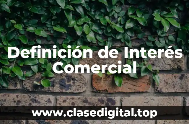 Definición de Interés Comercial