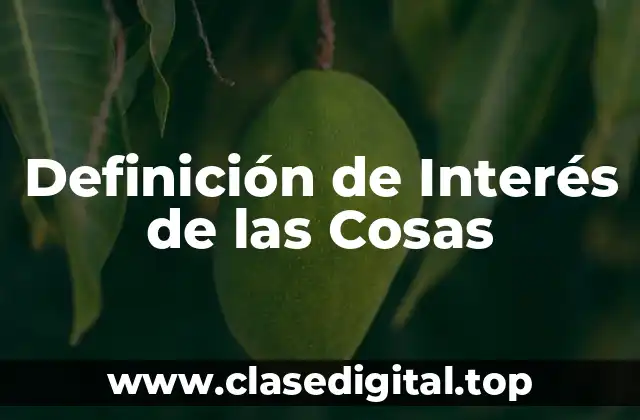 Definición de Interés de las Cosas