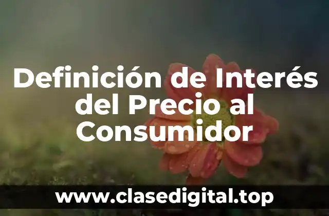 Definición de Interés del Precio al Consumidor