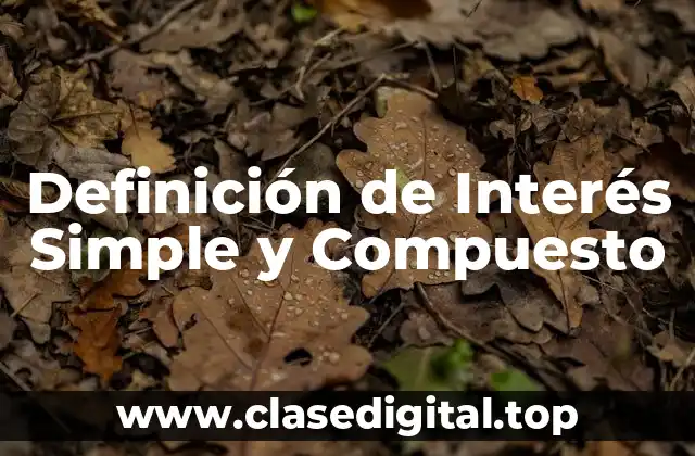 Definición de Interés Simple y Compuesto