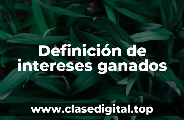 Definición de intereses ganados