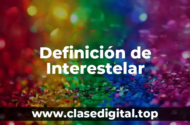 Definición de Interestelar