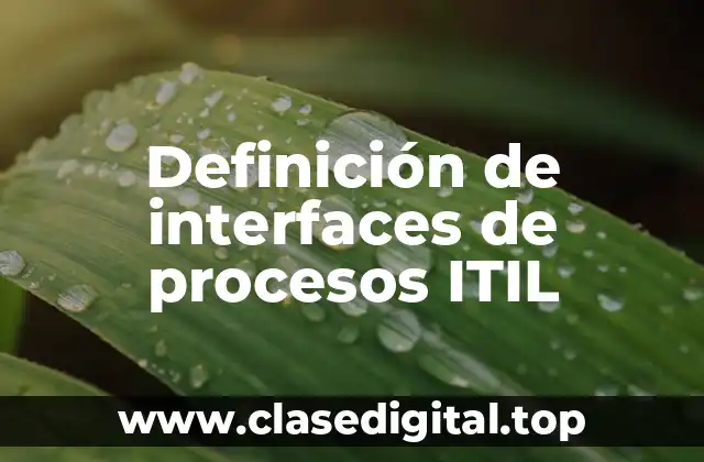 Definición de interfaces de procesos ITIL