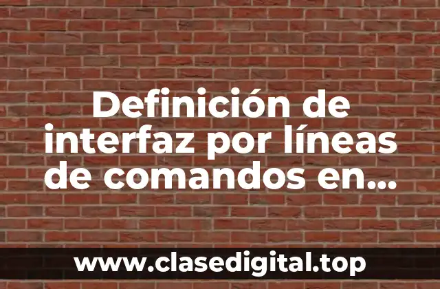 Ejemplos de interfaz por líneas de comandos en IHCE
