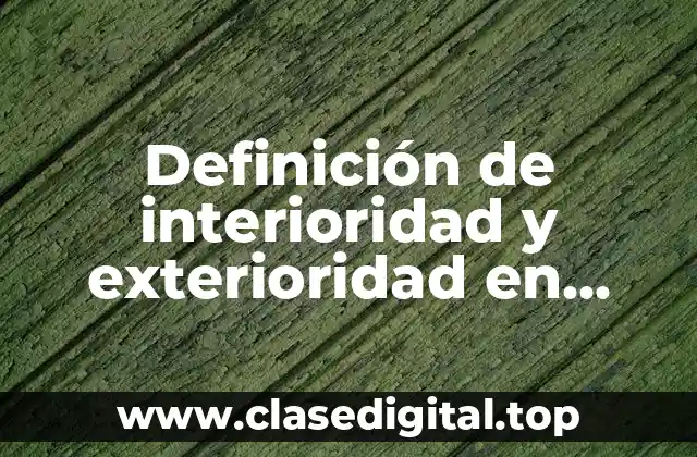 Definición de interioridad y exterioridad en derecho