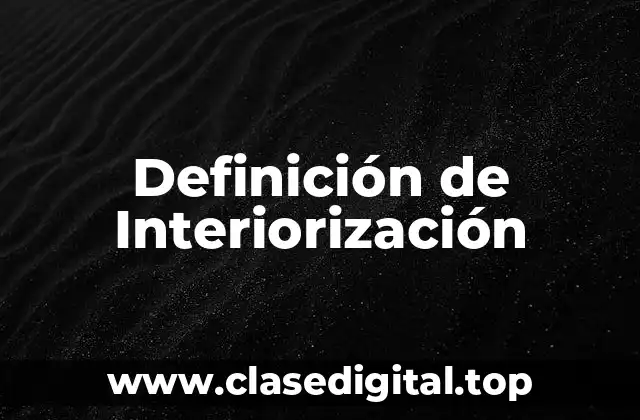 Definición de Interiorización