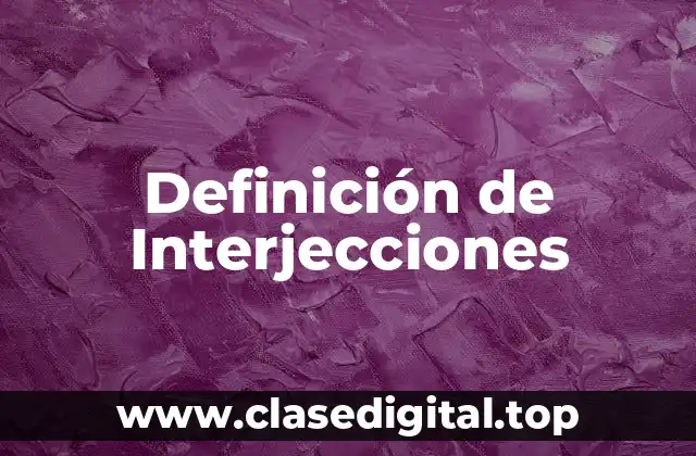 Definición de Interjecciones